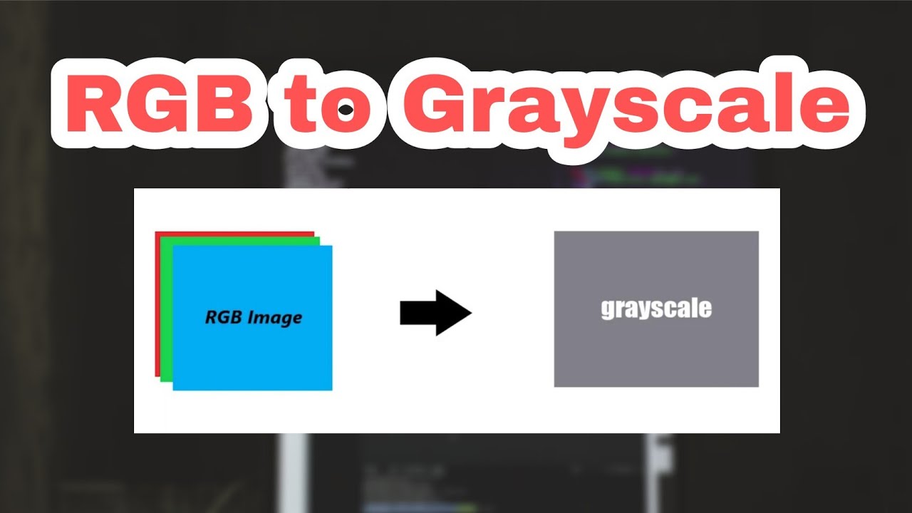 Convert RGB Images To Grayscale Image From Scratch Using Python ...