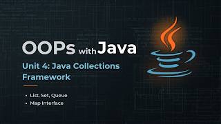 OOPs with Java | Unit 4: Java Collections Framework