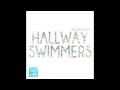 Hallway Swimmers • Nightswag