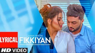 Fikkiyan: Aarsh Benipal (Full Song) Deep Jandu | Jassi Lokha | Latest Punjabi Songs 2018