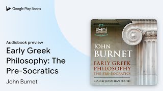 Early Greek Philosophy: The Pre-Socratics by John Burnet · Audiobook preview