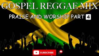 GOSPEL REGGAE MIX 2020 | PRAISE AND WORSHIP PART4 | JAMAICAN GOSPEL MUSIC.