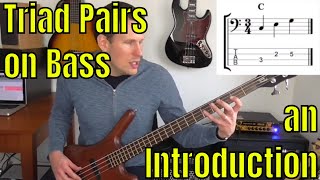 Introduction to Triad Pairs on Bass Guitar - Bass Practice Diary - 7th January 2020