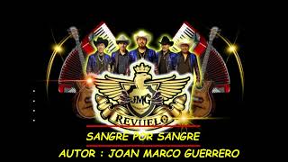 SANGRE POR SANGRE/JOAN MARCO GUERRERO/ARREGLOS MIGUEL BEAS