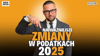 Najważniejsze zmiany w podatkach na 2025 r. - Część 1