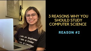 3 Reasons Why You Should Study Computer Science | Reason #2
