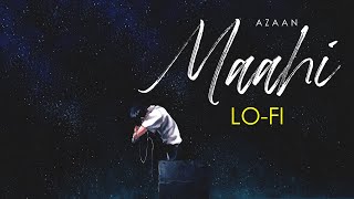 Maahi (Lofi)-Azaan | Emraan Hashmi | Sharib-Toshi | Raaz 2 | New Hindi Cover 2022