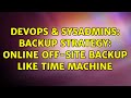 DevOps & SysAdmins: Backup Strategy: Online Off-site backup like Time Machine (2 Solutions!!)