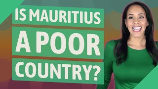 Is Mauritius a poor country?