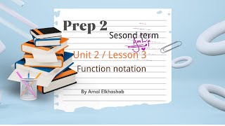 Prep. 2 / Function notation / Lesson 3 / Unit 2 / Algebra / Second term