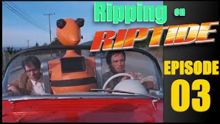 RIPPING on RIPTIDE  |  Episode 03