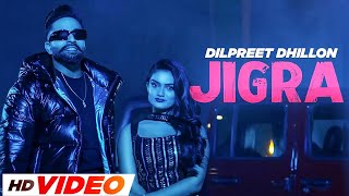 Dilpreet Dhillon - Jigra (HD Video)  | Anshvi Bansal | Latest Punjabi Song 2023 | New Punjabi Song