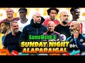 Sunday Night Alaparaigal 2024-25 Gameweek 6 | Football Pechu