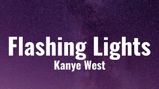 Kanye West - Flashing Lights (Lyrics) And the weather so breezy Man why can't life always be this