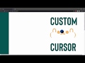 custom cursor tutorial - CSS and Javascript