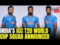 India's T20 World Cup Squad Announcement Live Updates : Virat Kohli, Sanju Samson Included | N18L