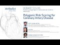 Polygenic Risk Scoring for Coronary Artery Disease (Drs. Natarajan, Lai, & Cooke)