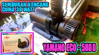 ♦️ REVIEW POMPA AIR YAMANO ECO-5800 ‼️ SEMBURAN KENCANG HEMAT LISTRIK  ‼️