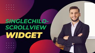Singlechildscrollview Widget | flutter development course 2024