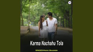 Karma Nachahu Tola