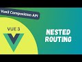 57. Nested Routing in Vue Router. Detect Params changes using watchEffect Composition API - Vue 3