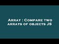 Array : Compare two arrays of objects JS