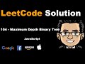 LeetCode Solution - 104 Maximum Depth Binary Tree | JavaScript DFS