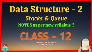 Data Structure - Stacks & Queue Notes Class 12 Python | CBSE Computer Science 2020-21