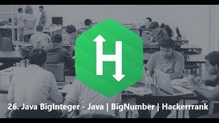 26. Java BigInteger - Java | BigNumber | Hackerrank