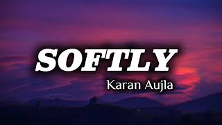 Karan aujla - Softly || (Lyrics) || Making memories || Punjabi Song 2024