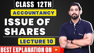 Issue of Shares | Company Accounts Class 12 | Part 10