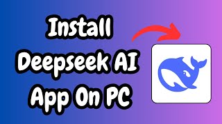 How to Install Deepseek App For PC/Laptop | Deepseek AI App Download | Download Deepseek App in PC