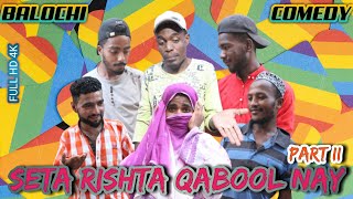 Seta Rishta Qabool Nay Part 2 I Balochi Funny Video I Episode #117 2021 I Maripur Films #HunainRH