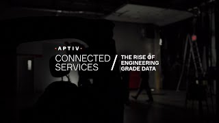 Aptiv Connected Services | The Rise of Engineering Grade Data