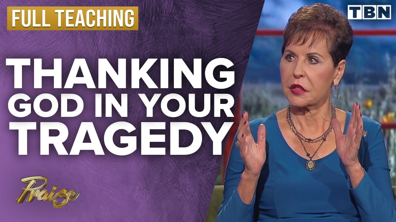 Joyce Meyer: How To Thank God In The Middle Of Your Tragedy | FULL ...