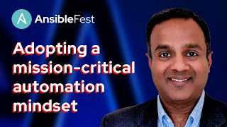 Adopting a mission-critical automation mindset | AnsibleFest 2024