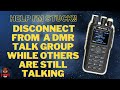 How to ESCAPE a DMR Talk Group in BrandMeister WHILE Someone Is STILL Talking - TG4000