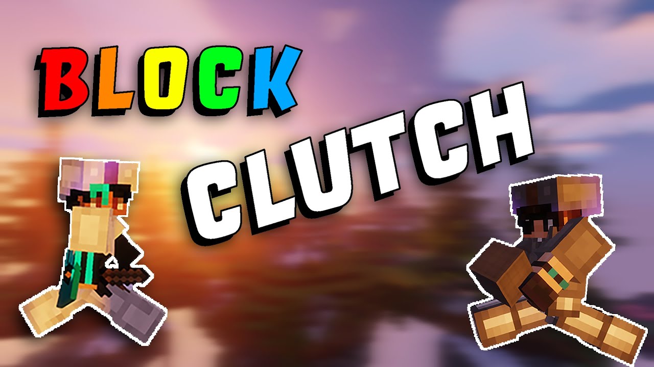 Minecraft Block Clutch Montage Youtube