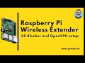 Raspberry Pi as Wireless Extender with AD Blocker and OpenVPN setup