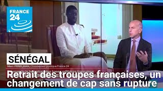 Sénégal : départ des troupes françaises, un changement de cap sans rompre les relations