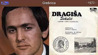 Dragisa Sekulic - Gresnica - (Audio 1972)