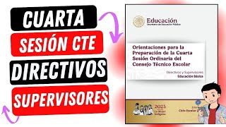 PASO A PASO: CUARTA SESIÓN DE CTE DIRECTIVOS Y SUPERVISORES