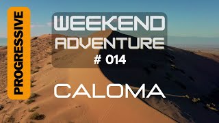 CALOMA | Weekend Adventure #014 | Progressive House