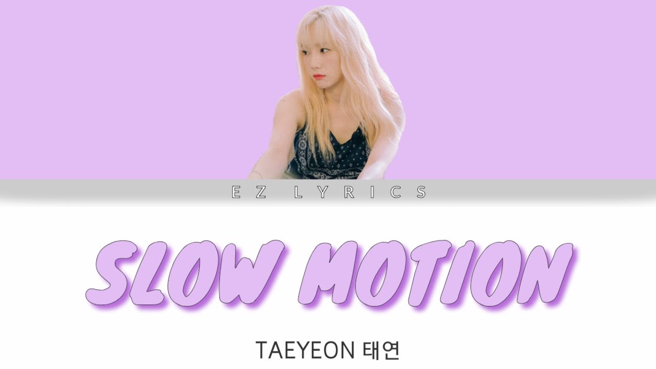 Taeyeon 태연 Slow Motion Color Coded Lyrics Eng Youtube Music