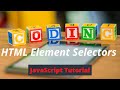Element Selectors in JavaScript | JavaScript Tutorial