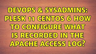 DevOps & SysAdmins: plesk 11 centos 6 how to configure what is recorded in the apache access log?