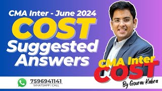 CMA Inter - June (2024) | Cost Accounting (P8) | Suggested Answers | Gourav Kabra @gkabra