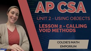 AP CSA - Unit 2: Using Objects - Lesson 2: Calling a Void Method