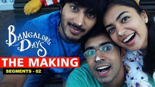 Making the Movie - Bangalore Days 2