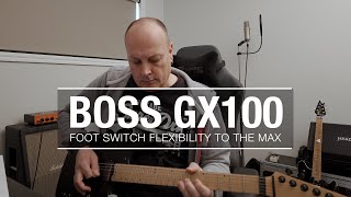 Boss GX100 - Footswitch Flexibility to the MAX! Manual Mode | Real Hybrid Switching
